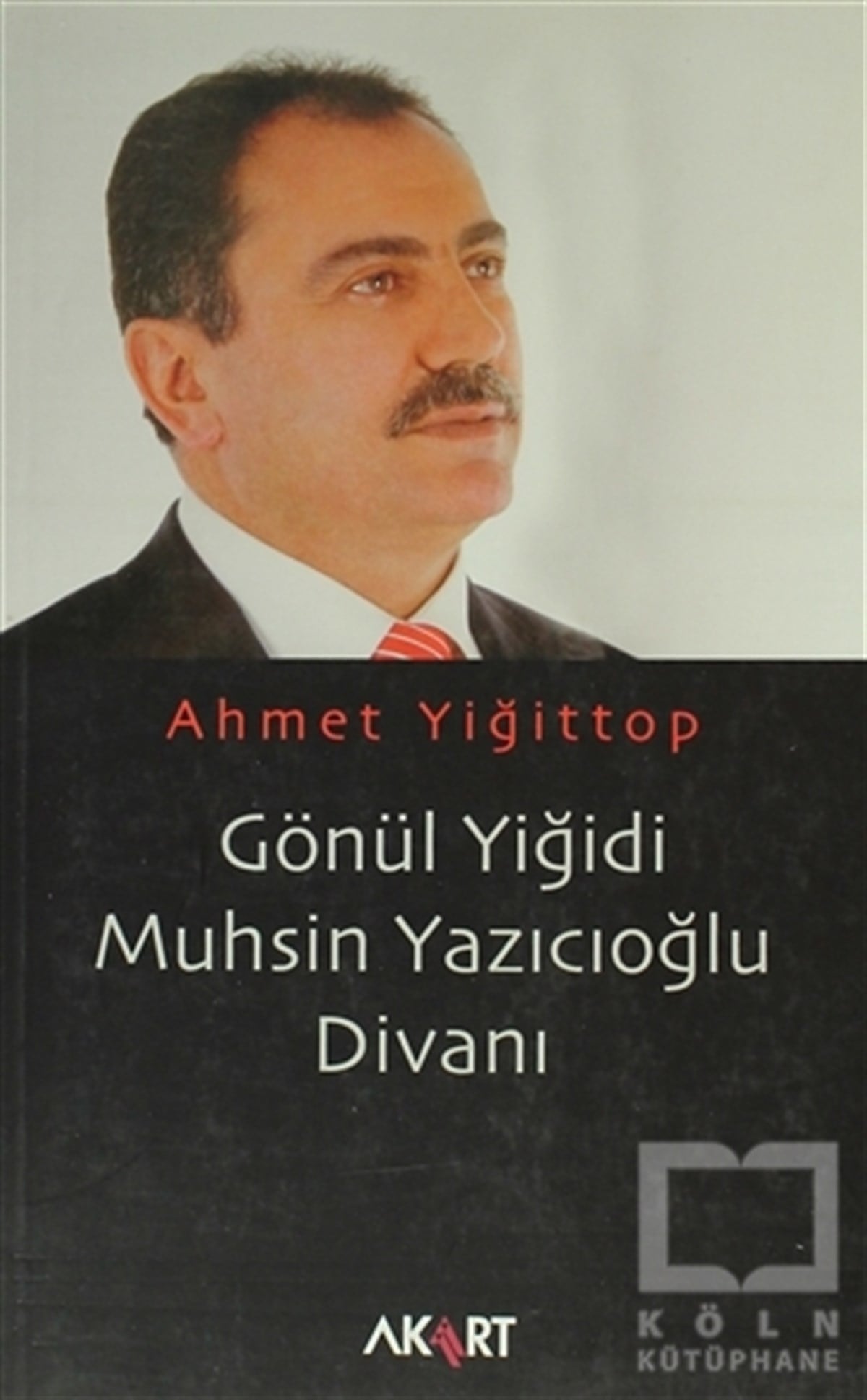 Ahmet YiğittopŞiirGönül Yiğidi Muhsin Yazıcıoğlu Divanı