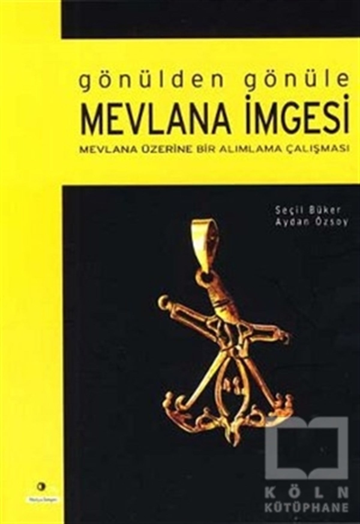 Seçil Bükerİletişim - MedyaGönülden Gönüle Mevlana İmgesi