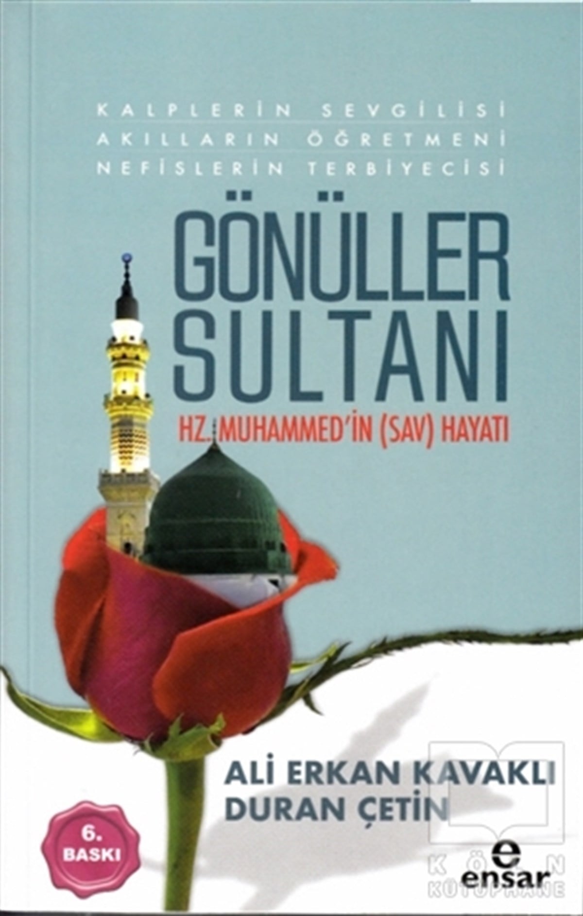 Ali Erkan Kavaklıİslami Biyografi ve Otobiyografi KitaplarıGönüller Sultanı