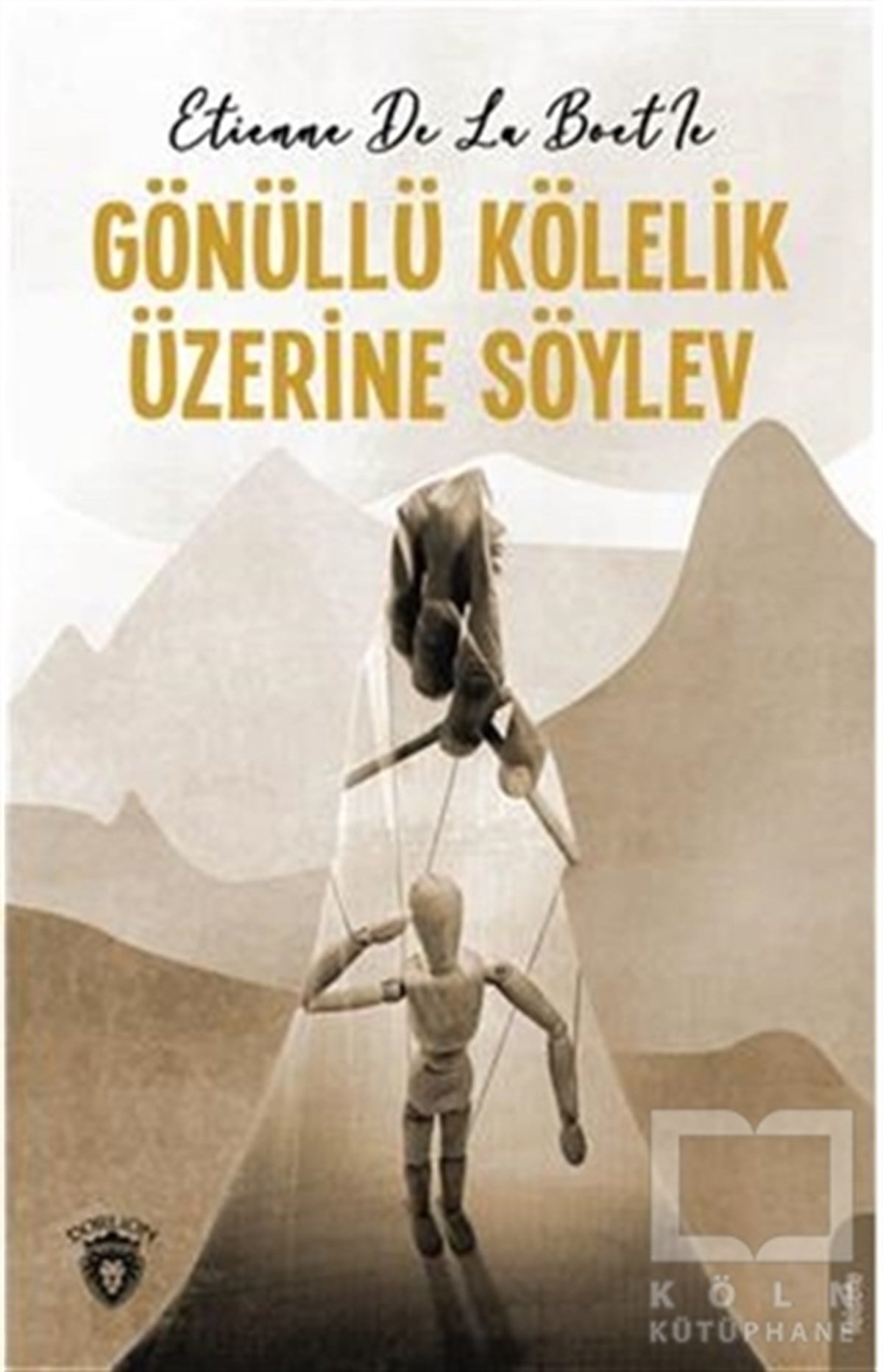 Etienne de la BoetieGenel Felsefe KitaplarıGönüllü Kölelik Üzerine Söylev