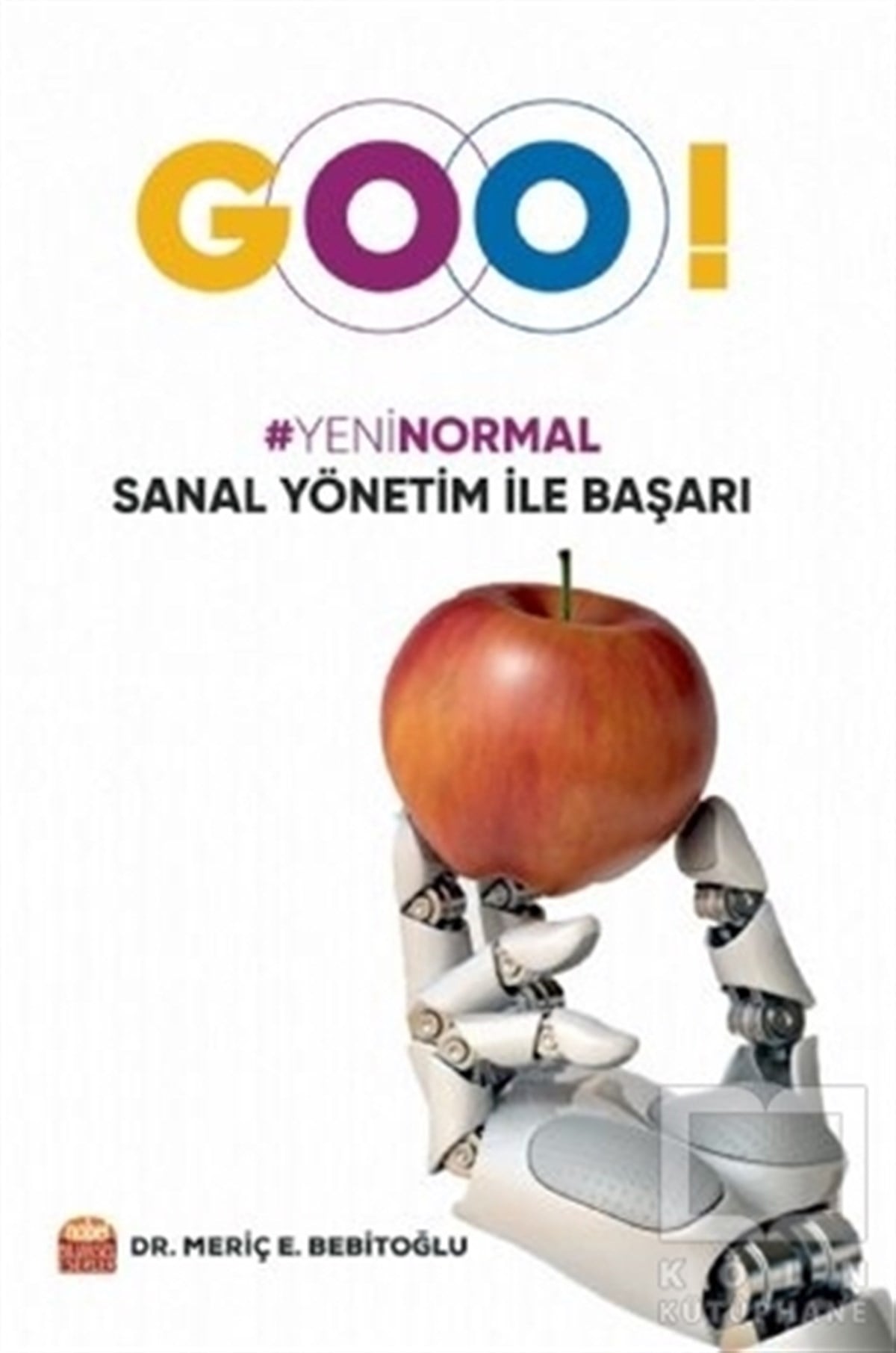 Meriç E. BebitoğluYönetim KitaplarıGoo! Yeni Normal Sanal Yönetim ile Başarı