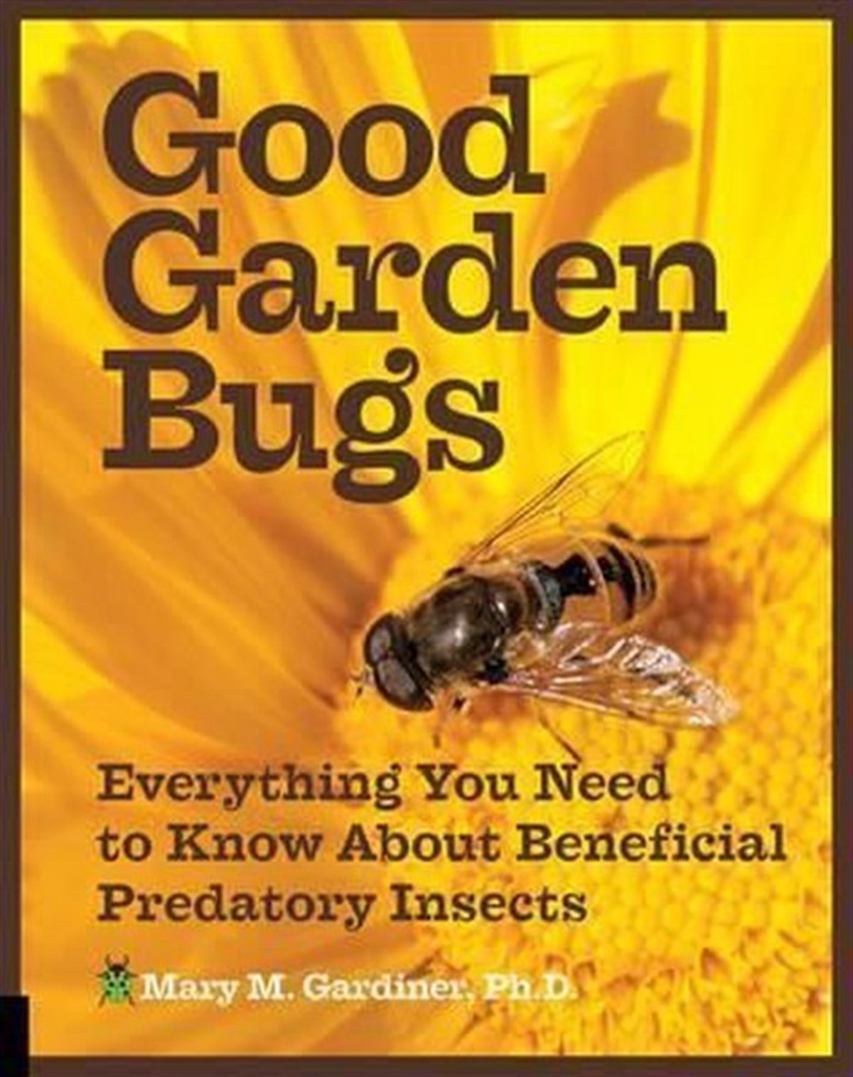 Mary GardinerGeneral InterestGood Garden Bugs: Everything You Need to Know about Beneficial Predatory Insects