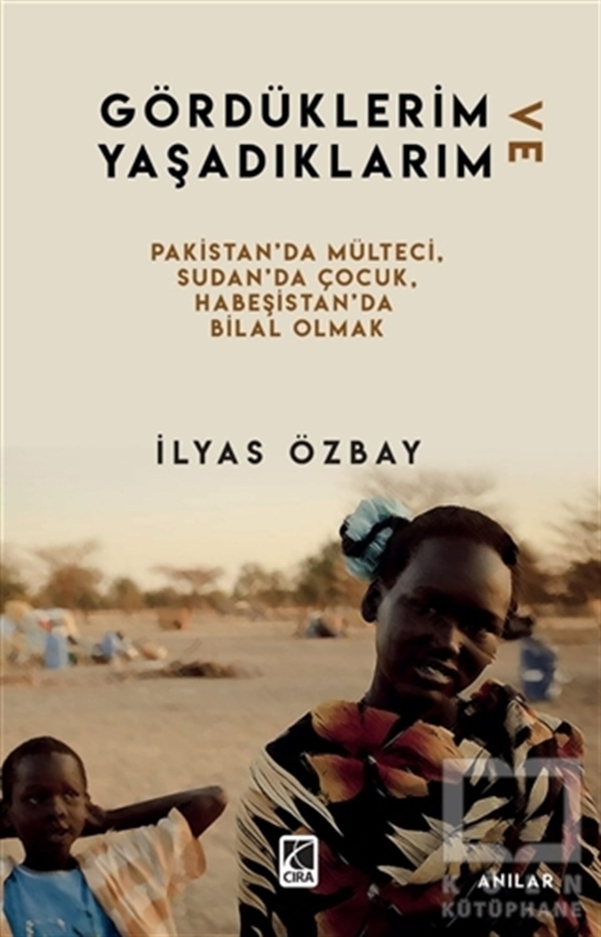 İlyas ÖzbaySeyahatnameGördüklerim ve Yaşadıklarım