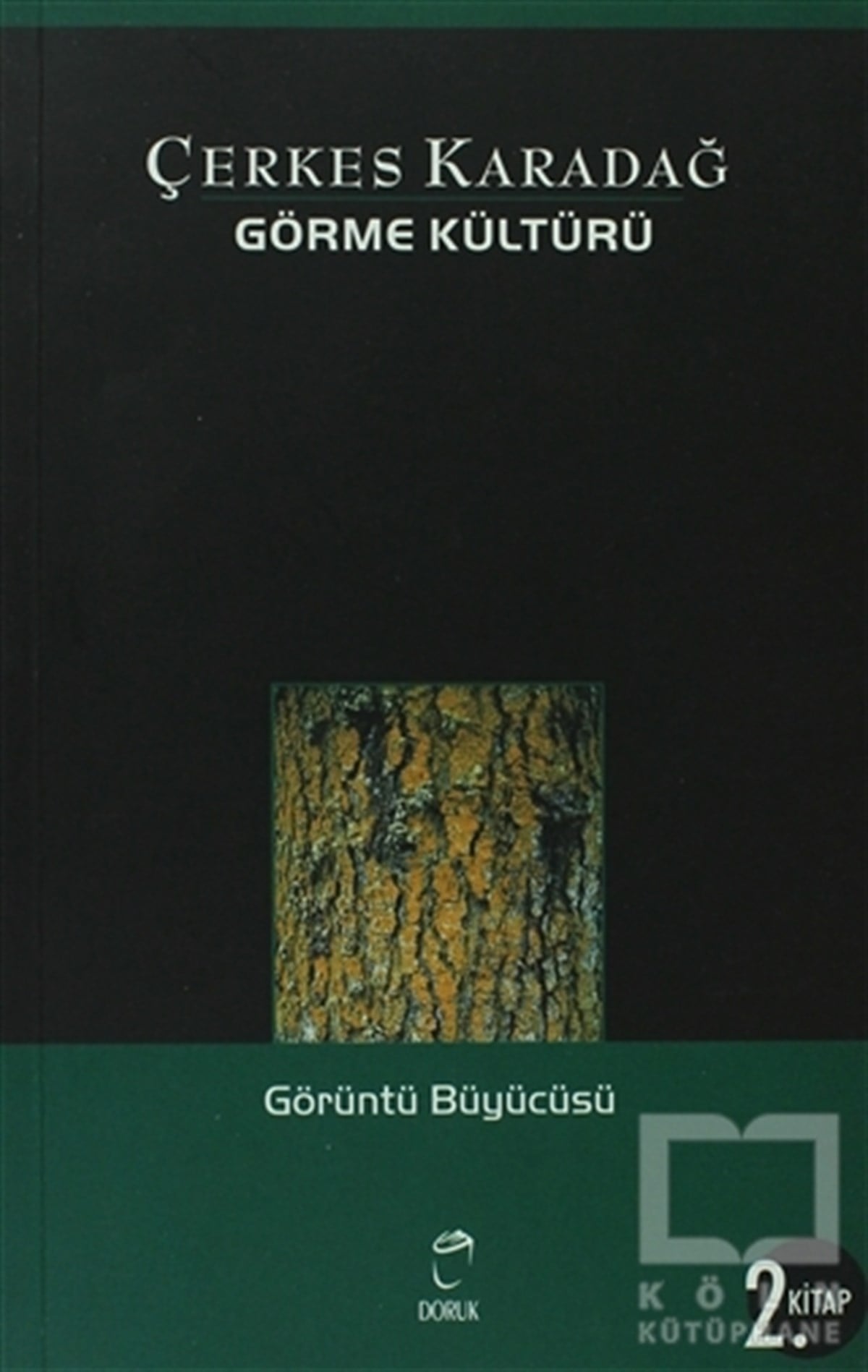 Çerkes KaradağFotoğraf, Sinema, TiyatroGörme Kültürü 2. Kitap - Görüntü Büyücüsü