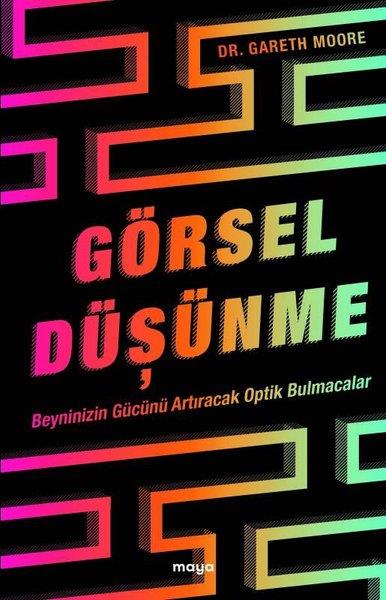 Gareth MooreBilmece & Bulmaca KitaplarıGörsel Düşünme - Beyninizin Gücünü Artıracak Optik Bulmacalar