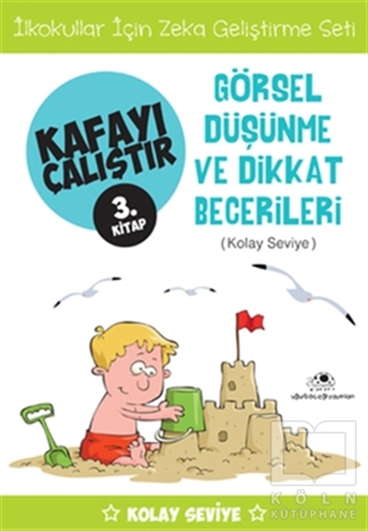 Ahmet Bilal YaprakdalDiğerGörsel Düşünme ve Dikkat Becerileri (Kolay Seviye) - Kafayı Çalıştır 3