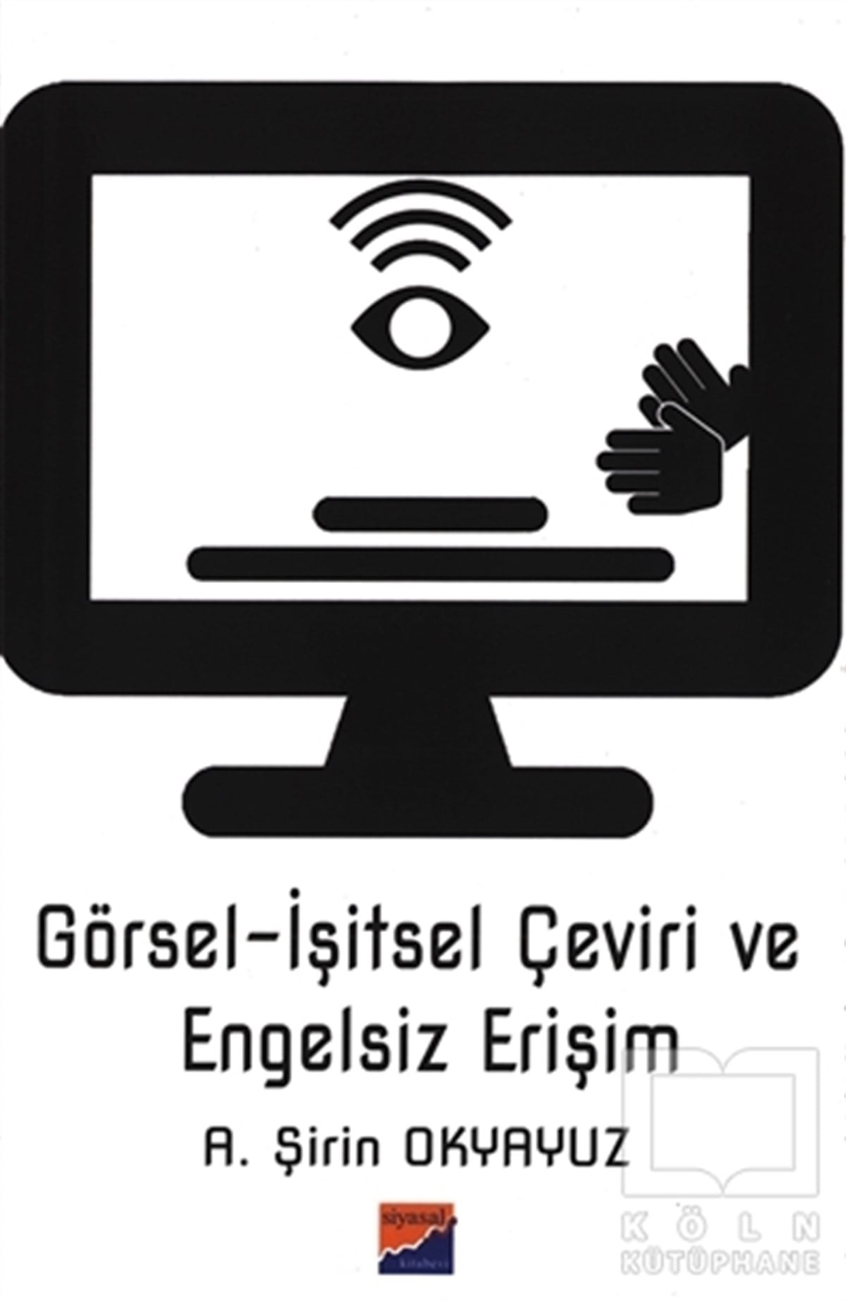 A. Şirin OkyayuzBaşvuru KitaplarıGörsel-İşitsel Çeviri ve Engelsiz Erişim