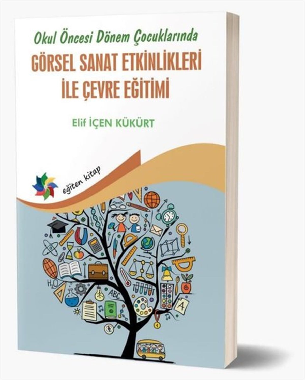 Elif İçen KükürtEğitimGörsel Sanat Etkinlikleri İle Çevre Eğitimi - Okul Öncesi Dönem Çocuklarında