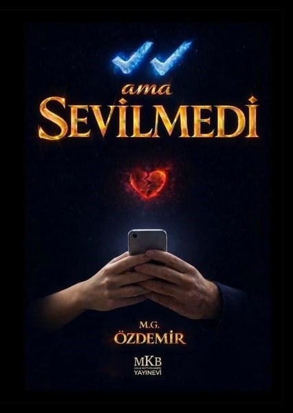 M. G. ÖzdemirTürk RomaniGörüldü Ama Sevilmedi
