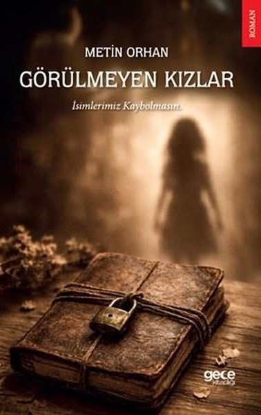 Metin OrhanTürk RomaniGörülmeyen Kızlar