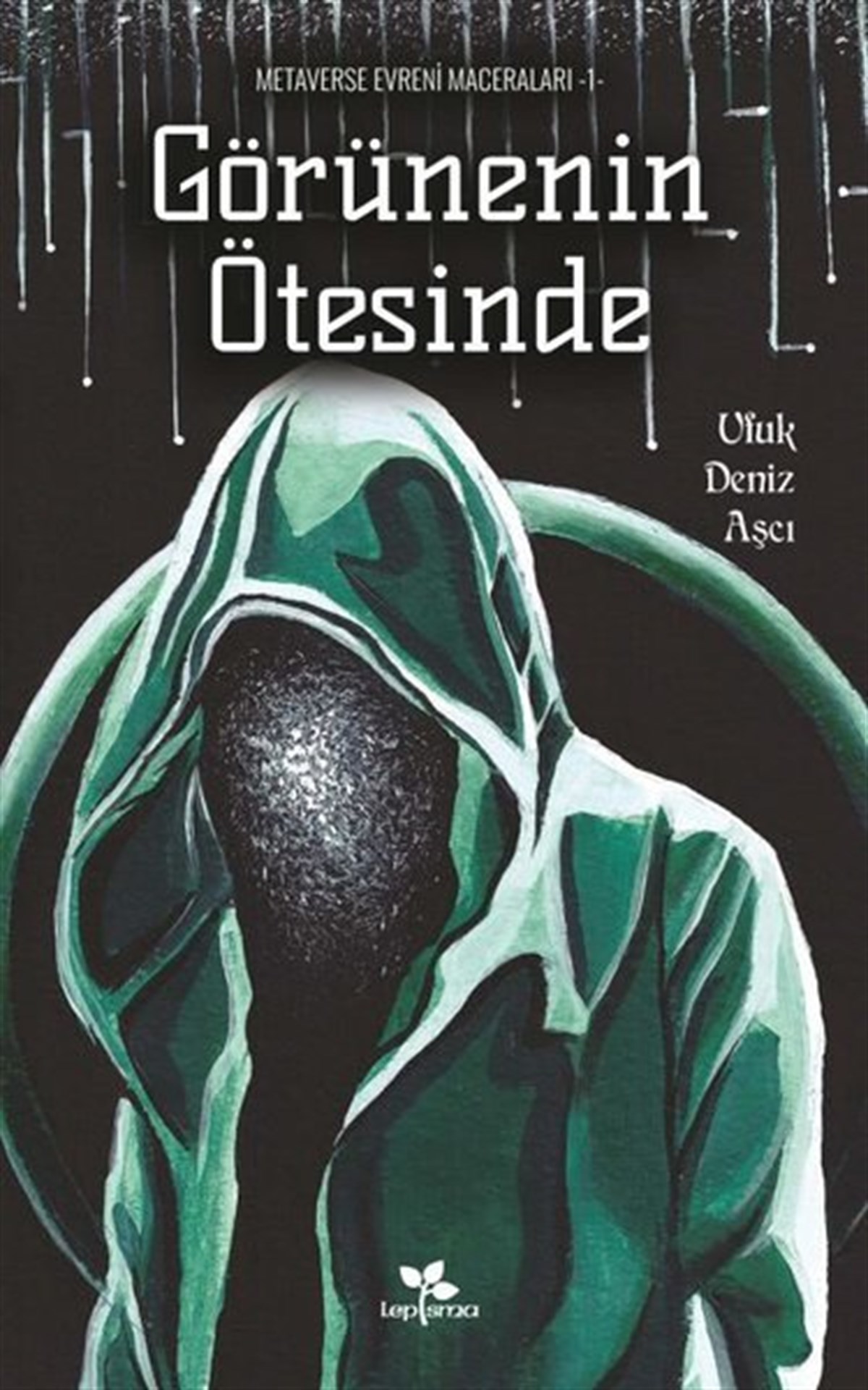 Ufuk Deniz AşçıBilimkurgu KitaplarıGörünenin Ötesinde - Metaverse Evrenin Maceraları 1