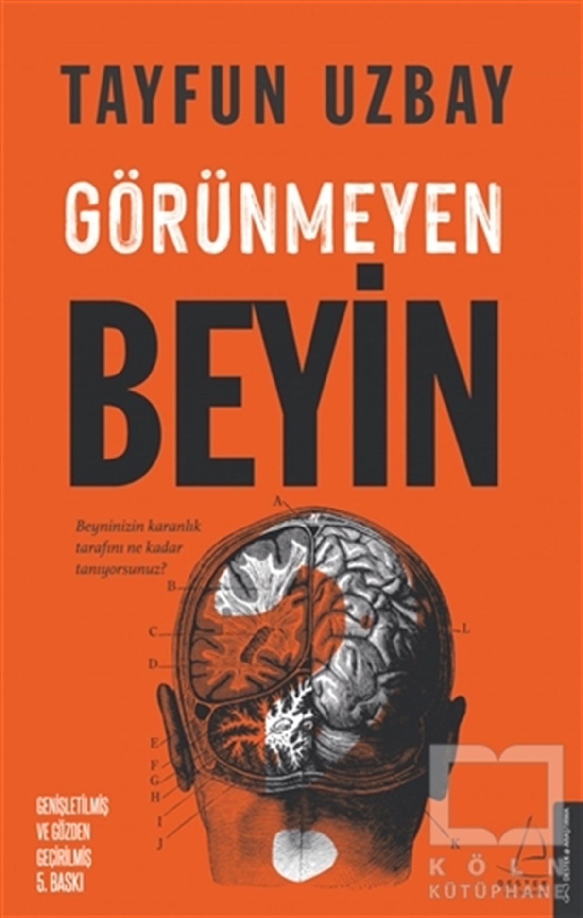 İ. Tayfun UzbayPopüler Bilim KitaplarıGörünmeyen Beyin