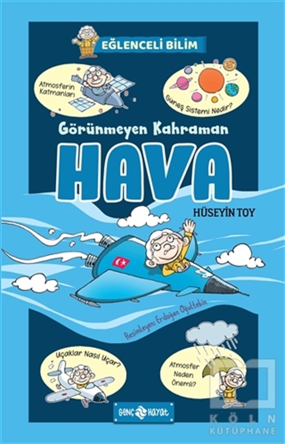 Hüseyin ToyBilimsel Çocuk KitaplarıGörünmeyen Kahraman Hava - Eğlenceli Bilim 3