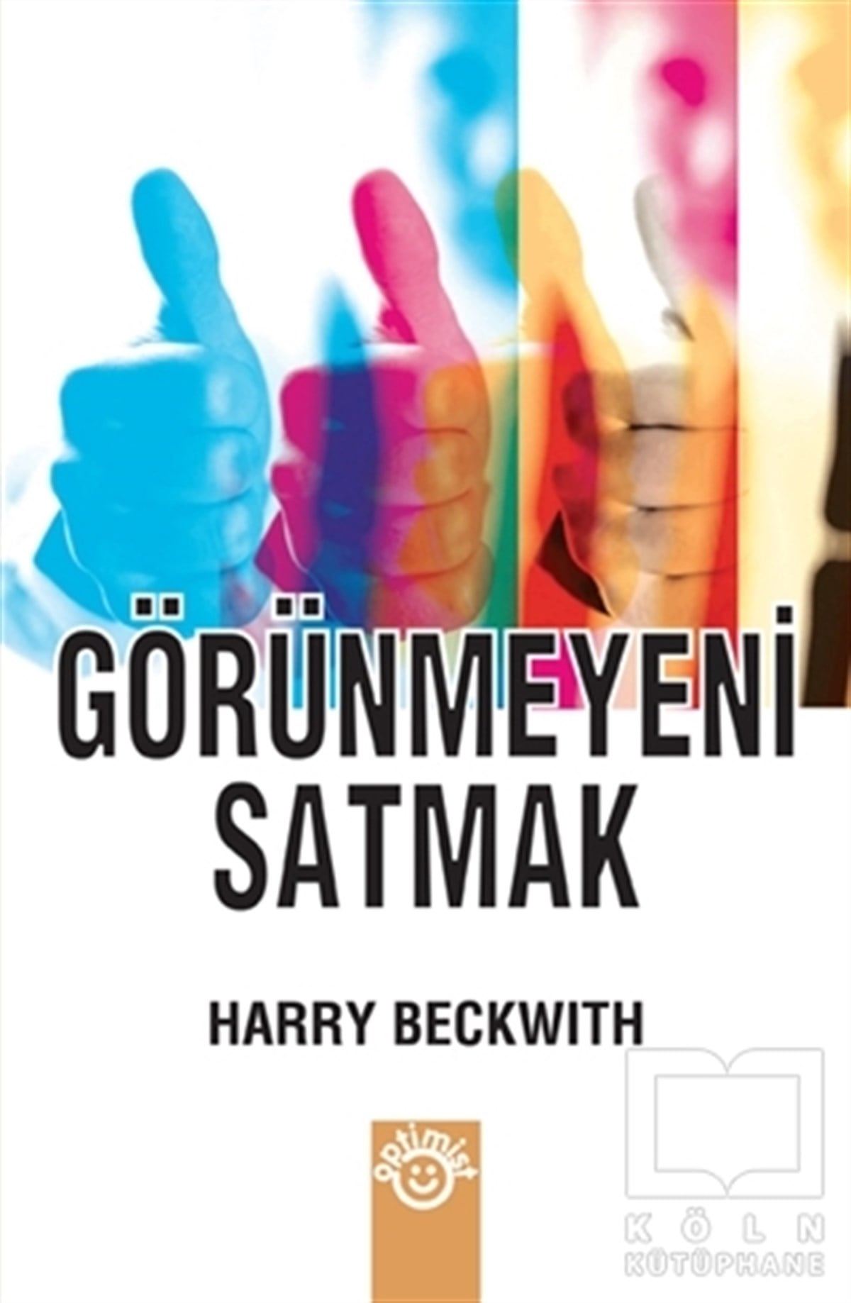 Harry Beckwithİş DünyasıGörünmeyeni Satmak