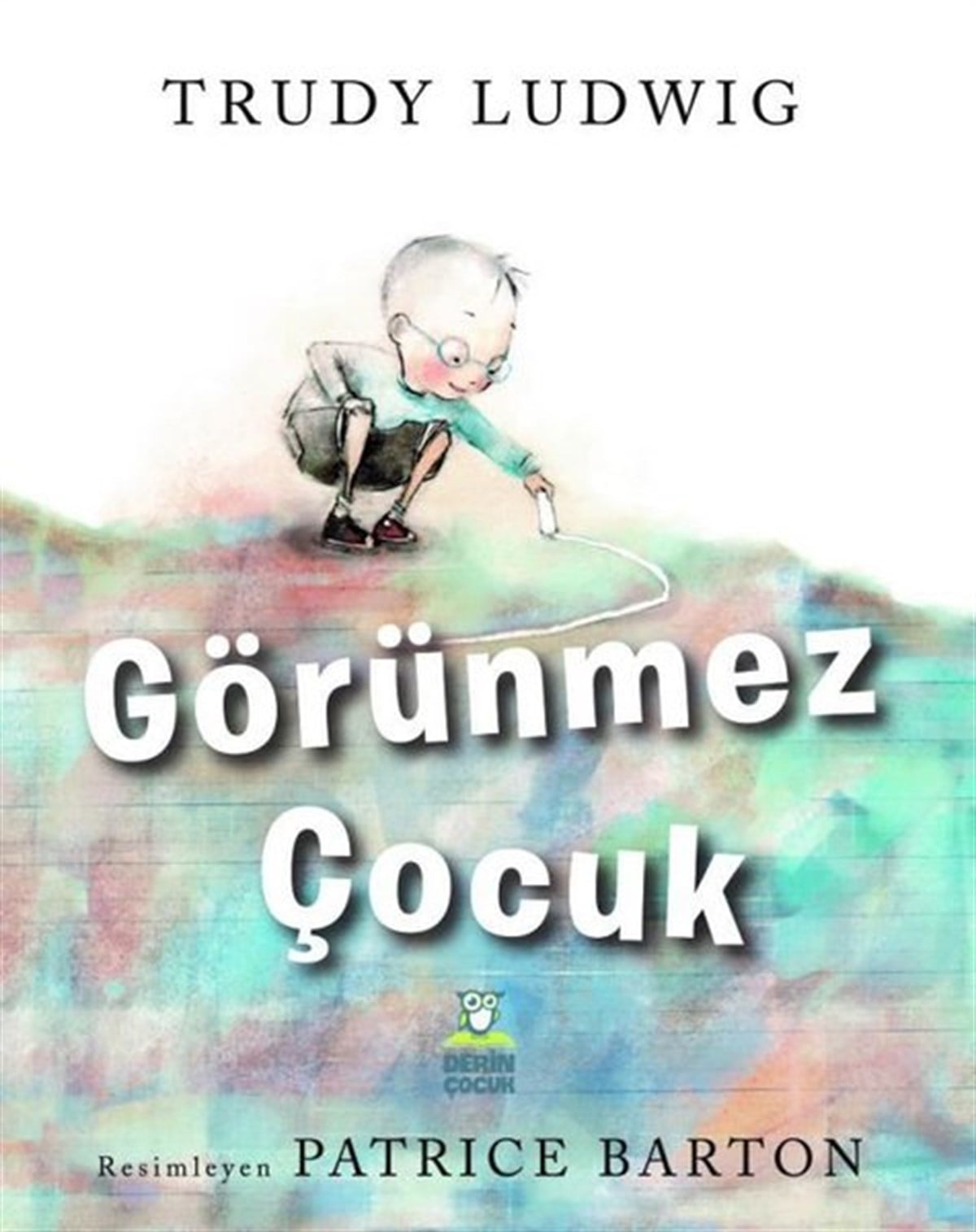 Trudy LudwigEgitim Etkinlik KitaplariGörünmez Çocuk