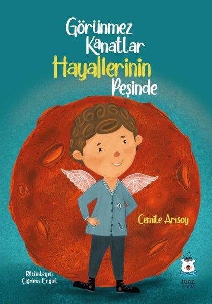 Cemile ArısoyEgitim Etkinlik KitaplariGörünmez Kanatlar Hayallerinin Peşinde