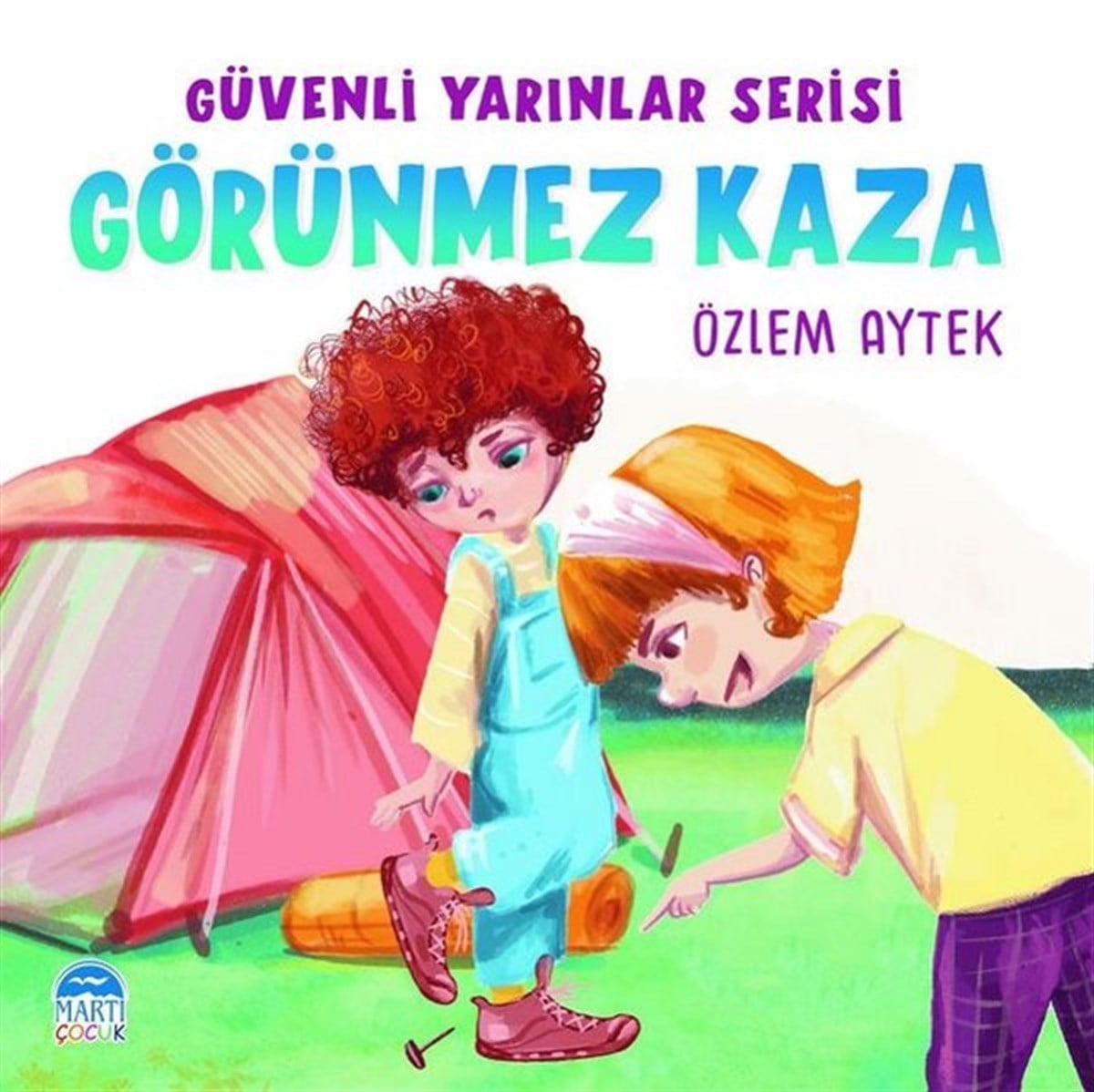 Özlem AytekEgitim Etkinlik KitaplariGörünmez Kaza - Güvenli Yarınlar Serisi