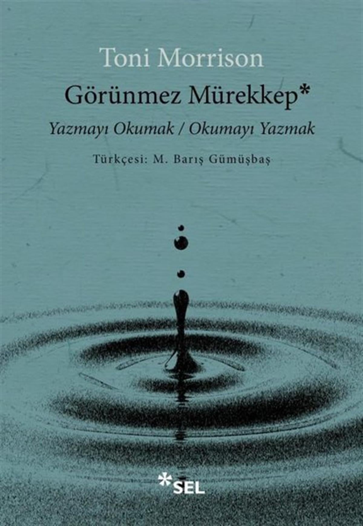 Toni MorrisonDeneme KitaplarıGörünmez Mürekkep: Yazmayı Okumak - Okumayı Yazmak