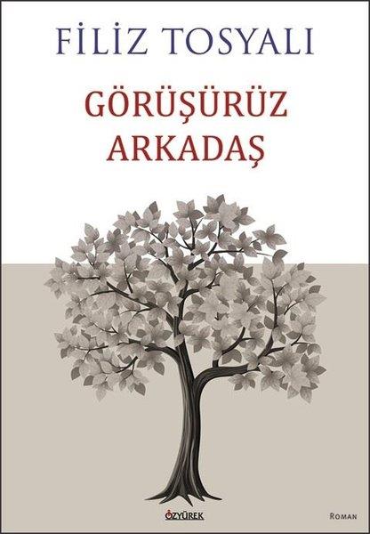 Filiz TosyalıTürk RomaniGörüşürüz Arkadaş