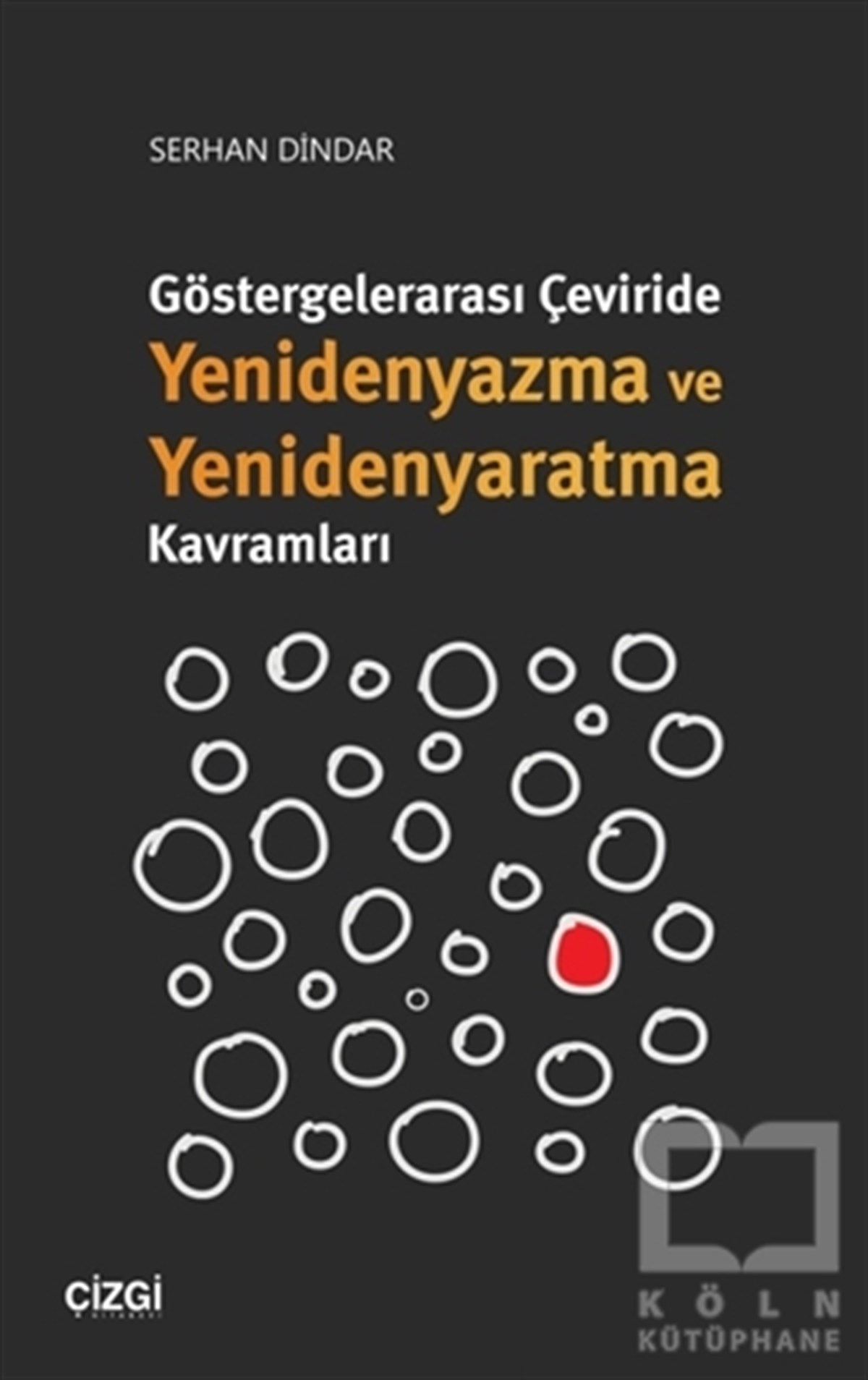 Serhan DindarTürkçe Dil Bilim KitaplarıGöstergelerarası Çeviride Yenidenyazma ve Yenidenyaratma Kavramları