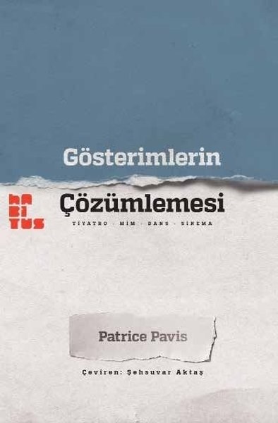 Patrice PavisSanat Kuramı KitaplarıGösterimlerin Çözümlemesi: Tiyatro - Mim - Dans - Sinema
