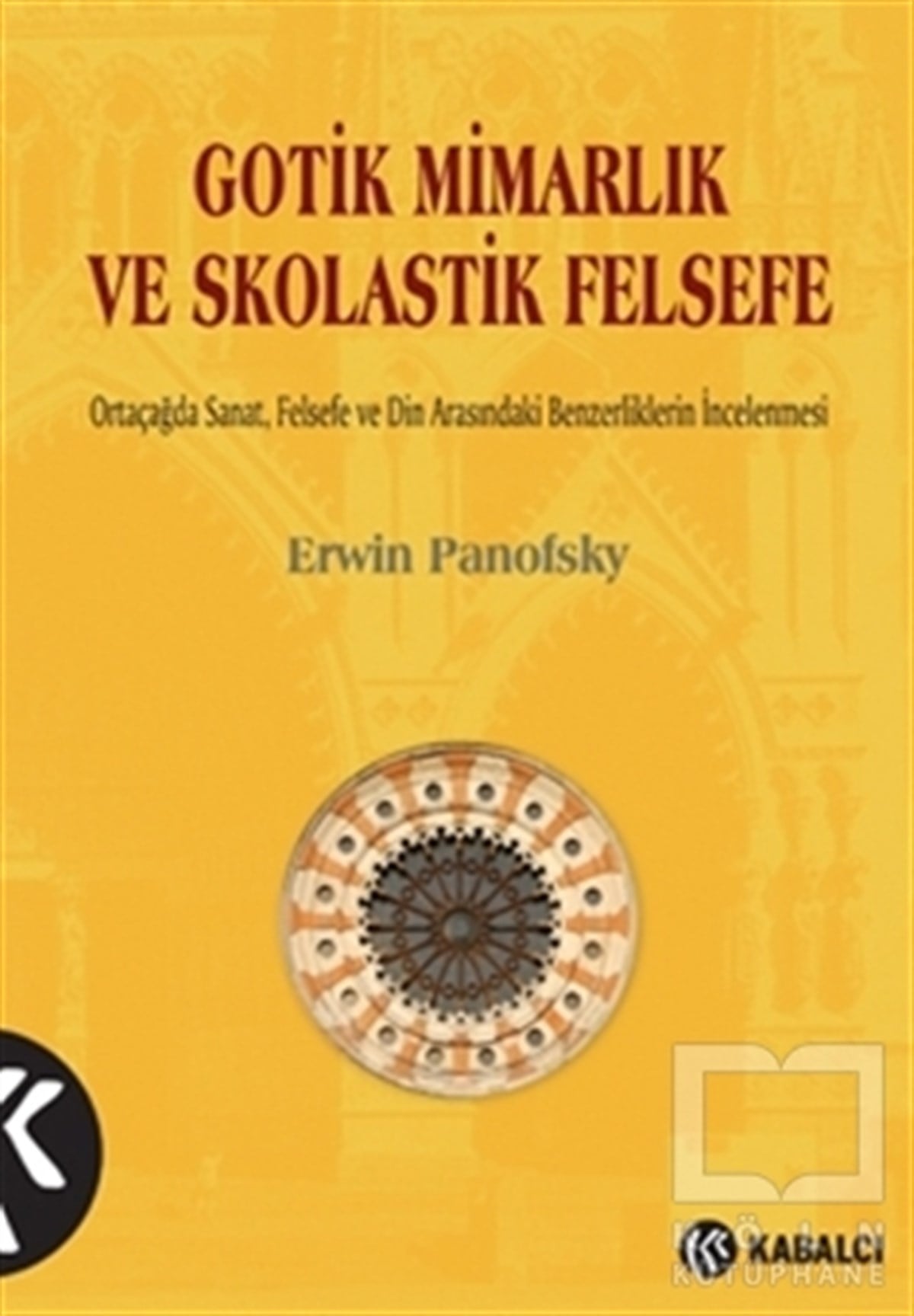 Erwin PanofskyFelsefi Akımlara Ait KitaplarGotik Mimarlık ve Skolastik Felsefe