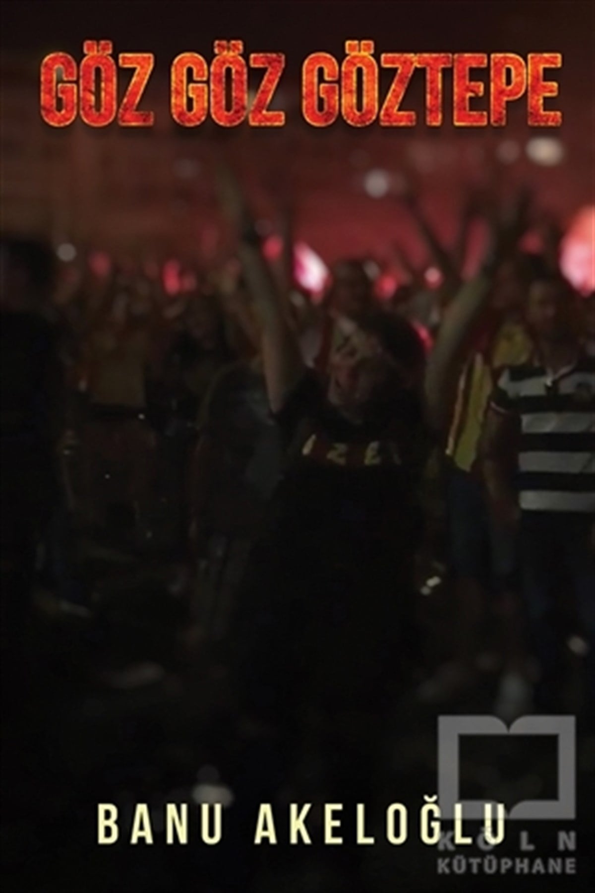 Banu AkeloğluDenemeGöz Göz Göztepe