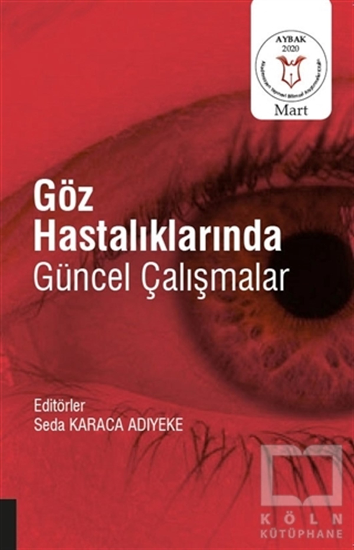 Seda Karaca AdıyekeTıp Bilimleri KitaplarıGöz Hastalıklarında Güncel Çalışmalar