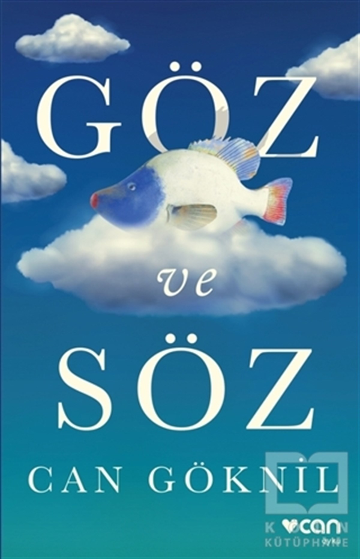 Can GöknilÖyküGöz ve Söz