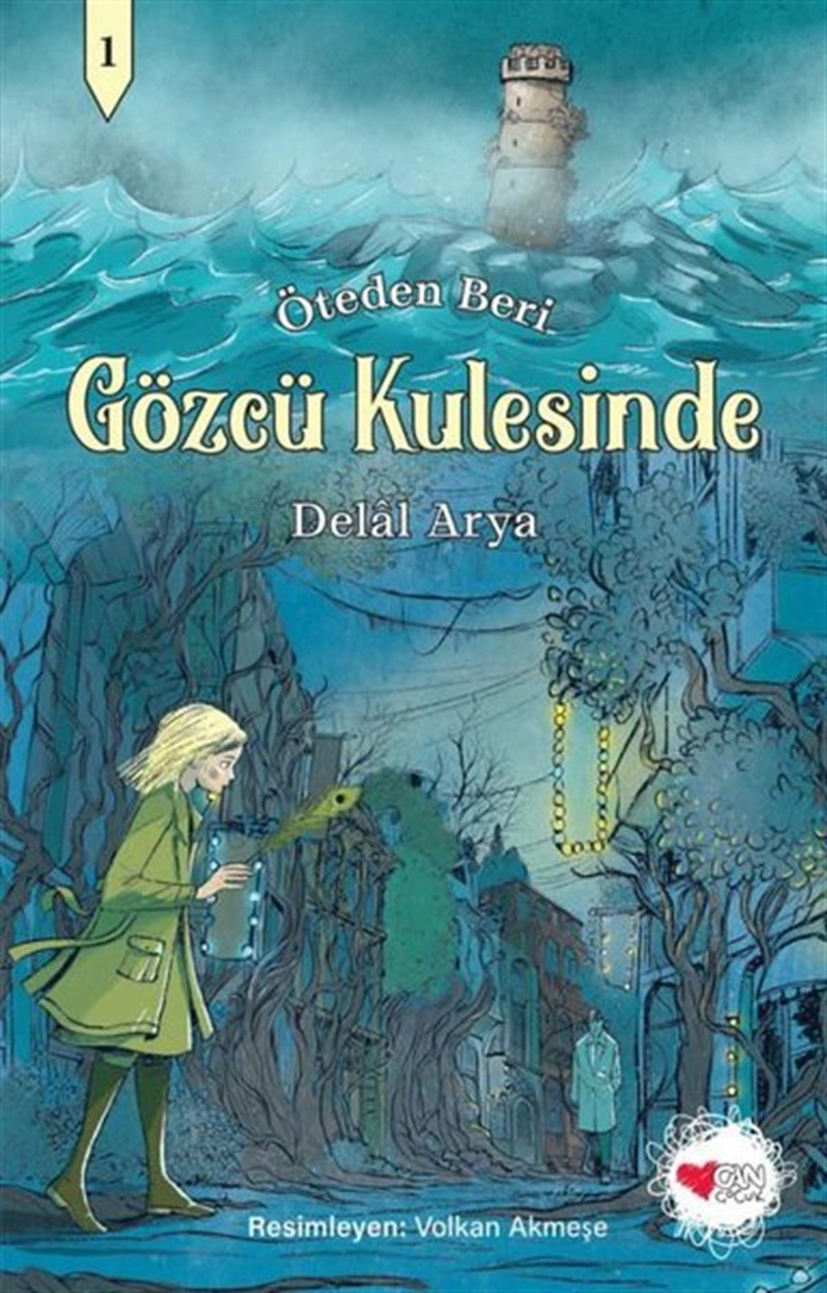 Delal AryaÇocuk Gençlik RomanlarıGözcü Kulesinde - Öteden Beri 1