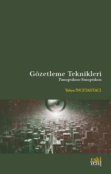 Yahya İncetahtacıFelsefe BilimiGözetleme Teknikleri: Panoptikon-Sinoptikon