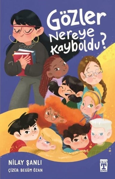 Nilay ŞanlıÇocuk Gençlik RomanlarıGözler Nereye Kayboldu?
