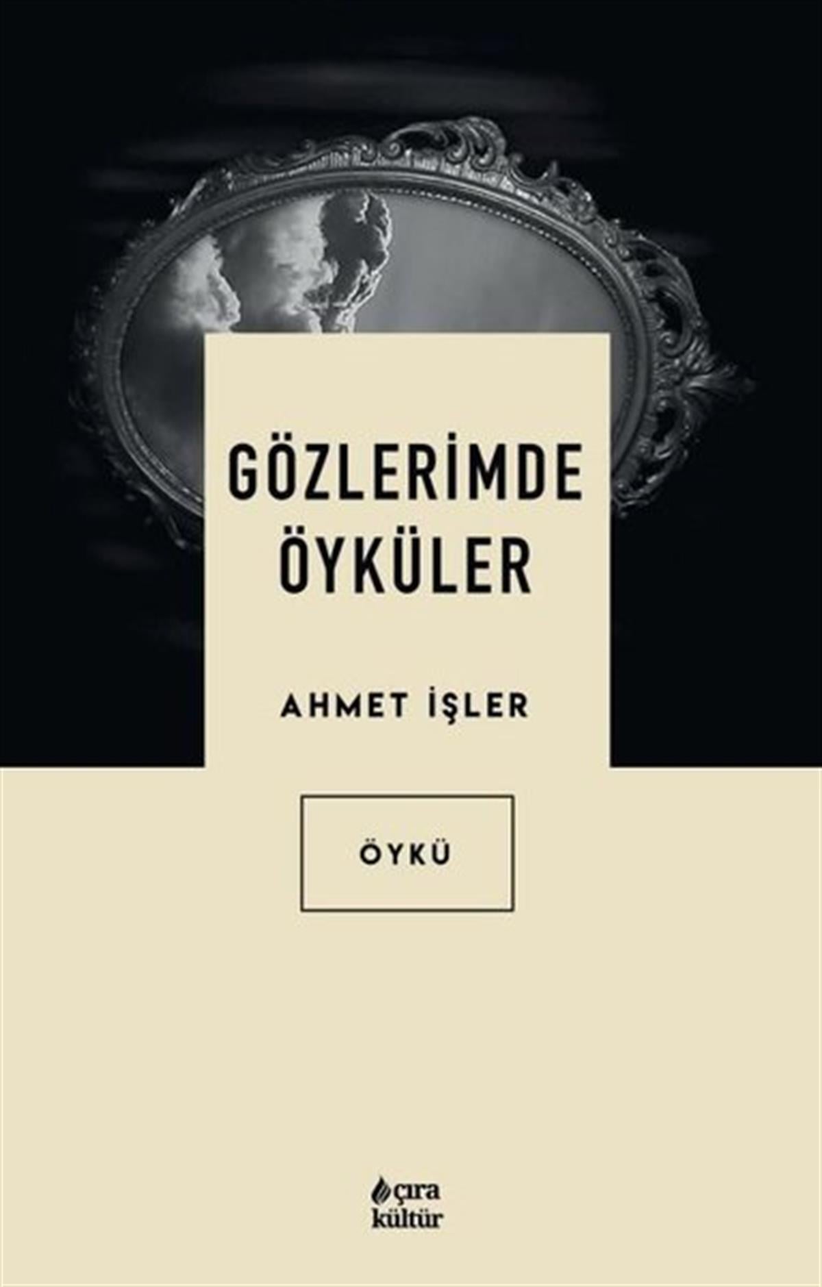 Ahmet İşlerTürkiye RomanGözlerimde Öyküler