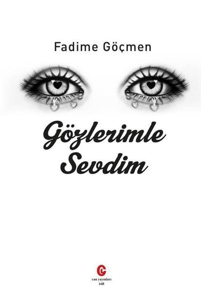 Fadime GöçmenTürk ŞiiriGözlerimle Sevdim