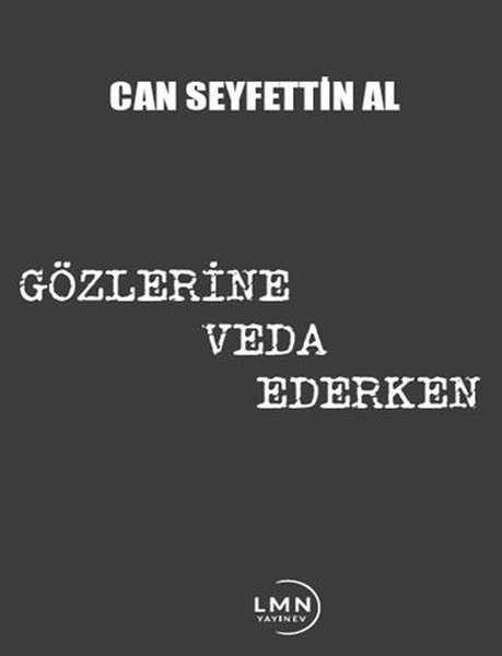 Can Seyfettin AlTürk ŞiiriGözlerine Veda Ederken