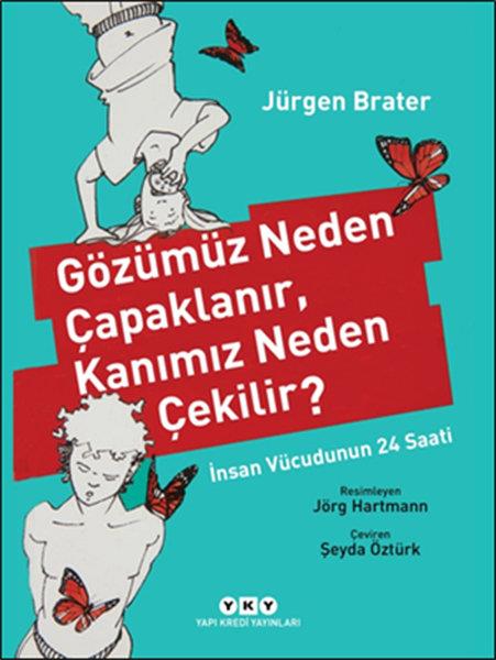 Jörg HartmannPopüler Bilim KitaplarıGözümüz Neden Çapaklanır, Kanımız Neden Çekilir?