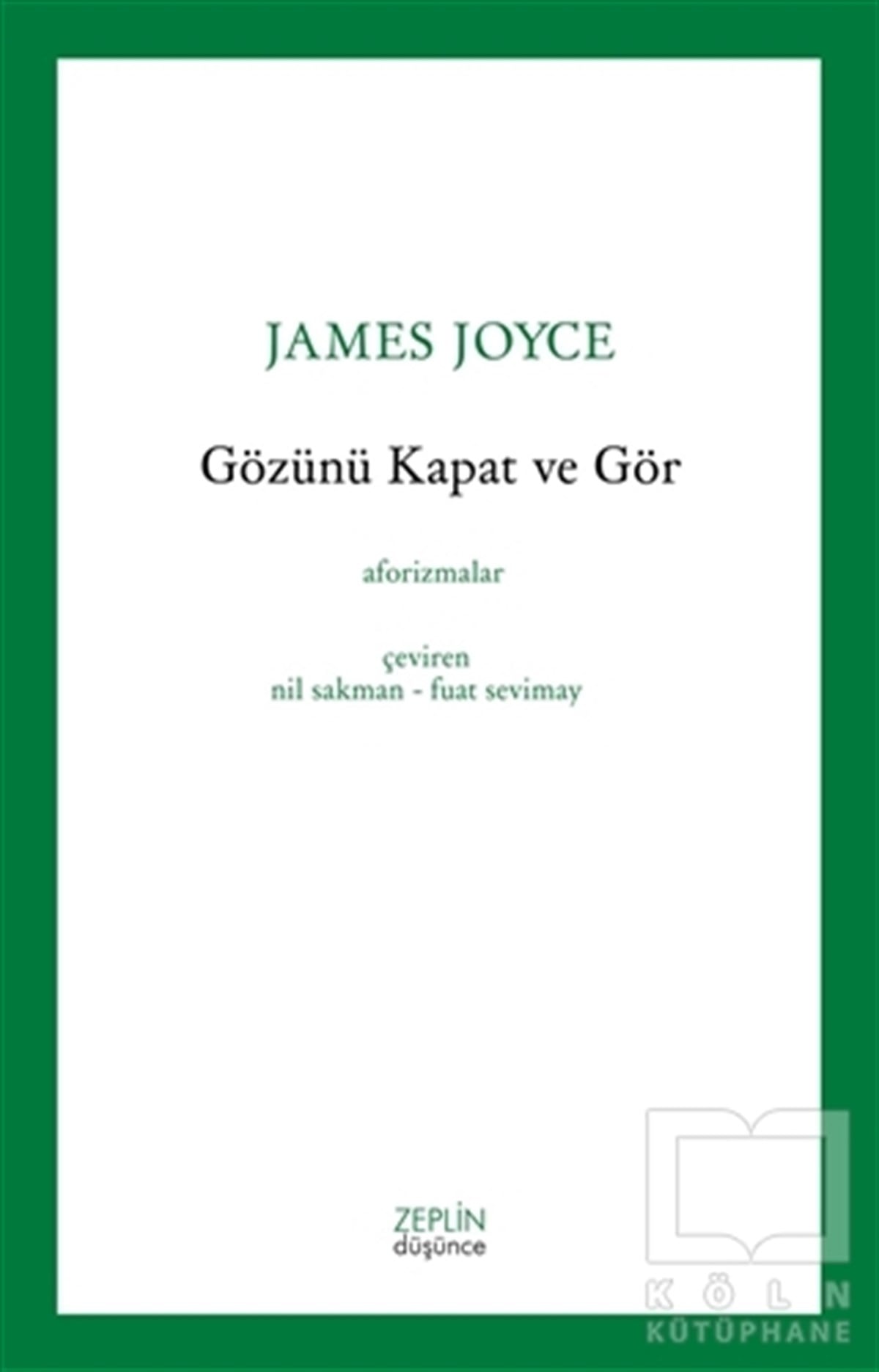 James JoyceDüşünceGözünü Kapat Ve Gör