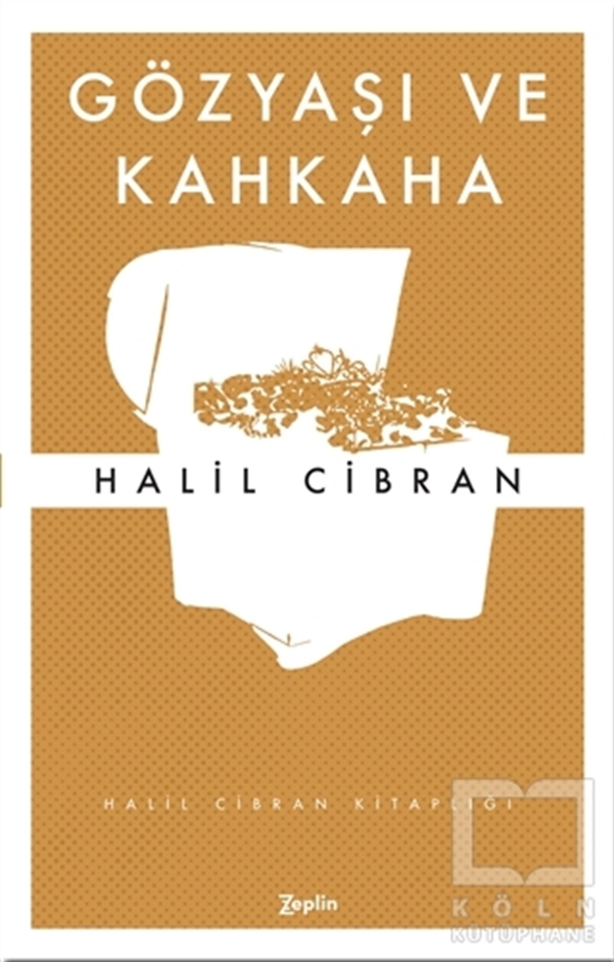 Halil CibranOrtadoğu - Arap EdebiyatıGözyaşı ve Kahkaha