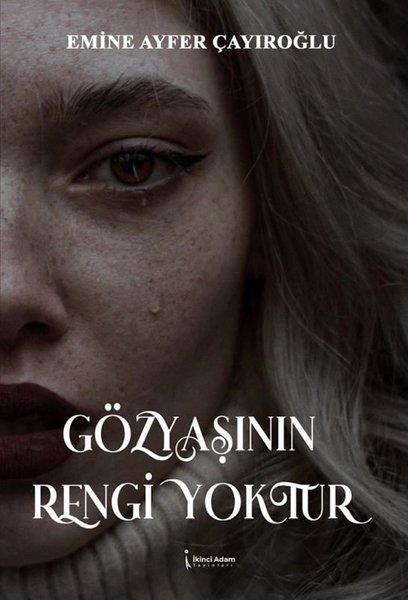 Emine Ayfer ÇayıroğluTürk ŞiiriGözyaşının Rengi Yoktur