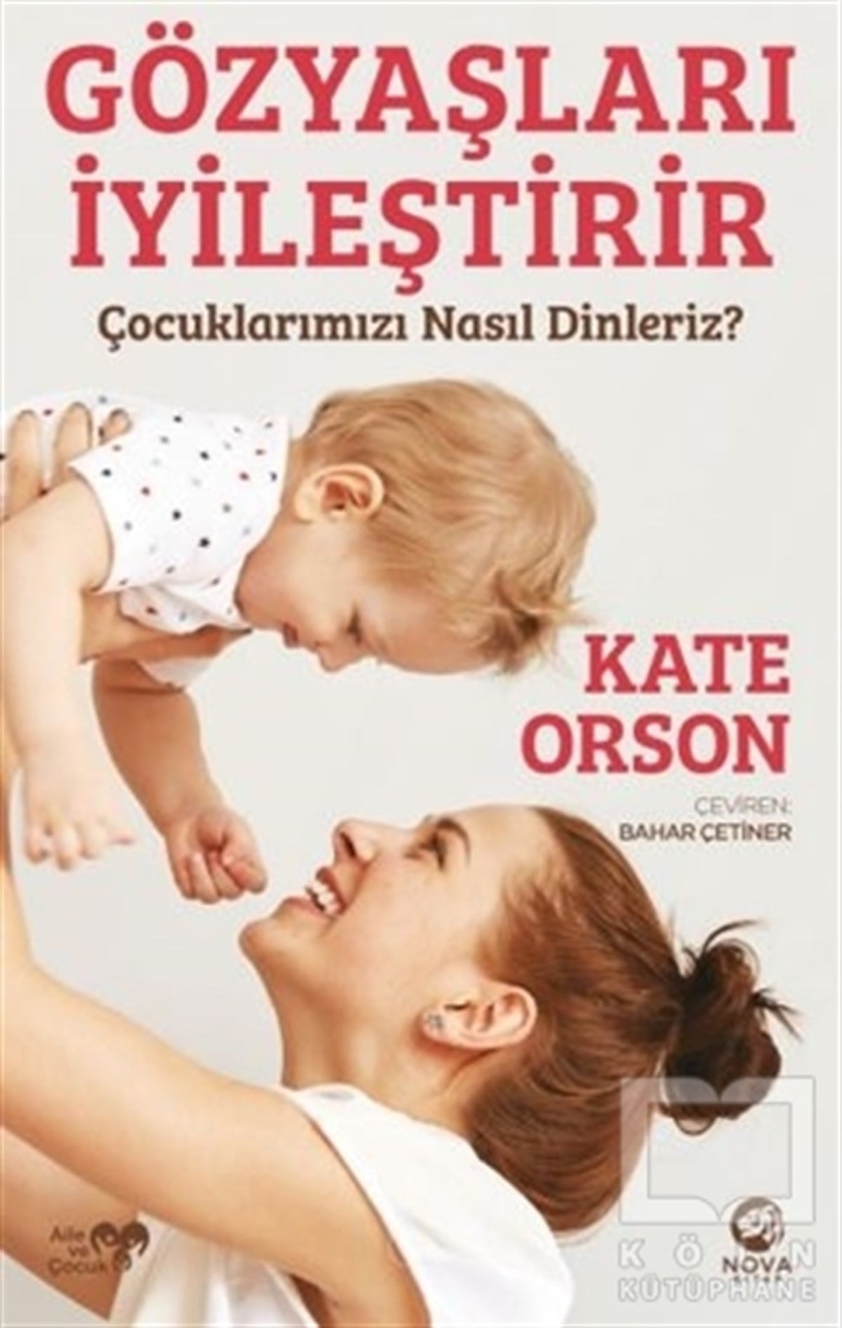 Kate OrsonAile ve Çocuk KitaplarıGözyaşları İyileştirir