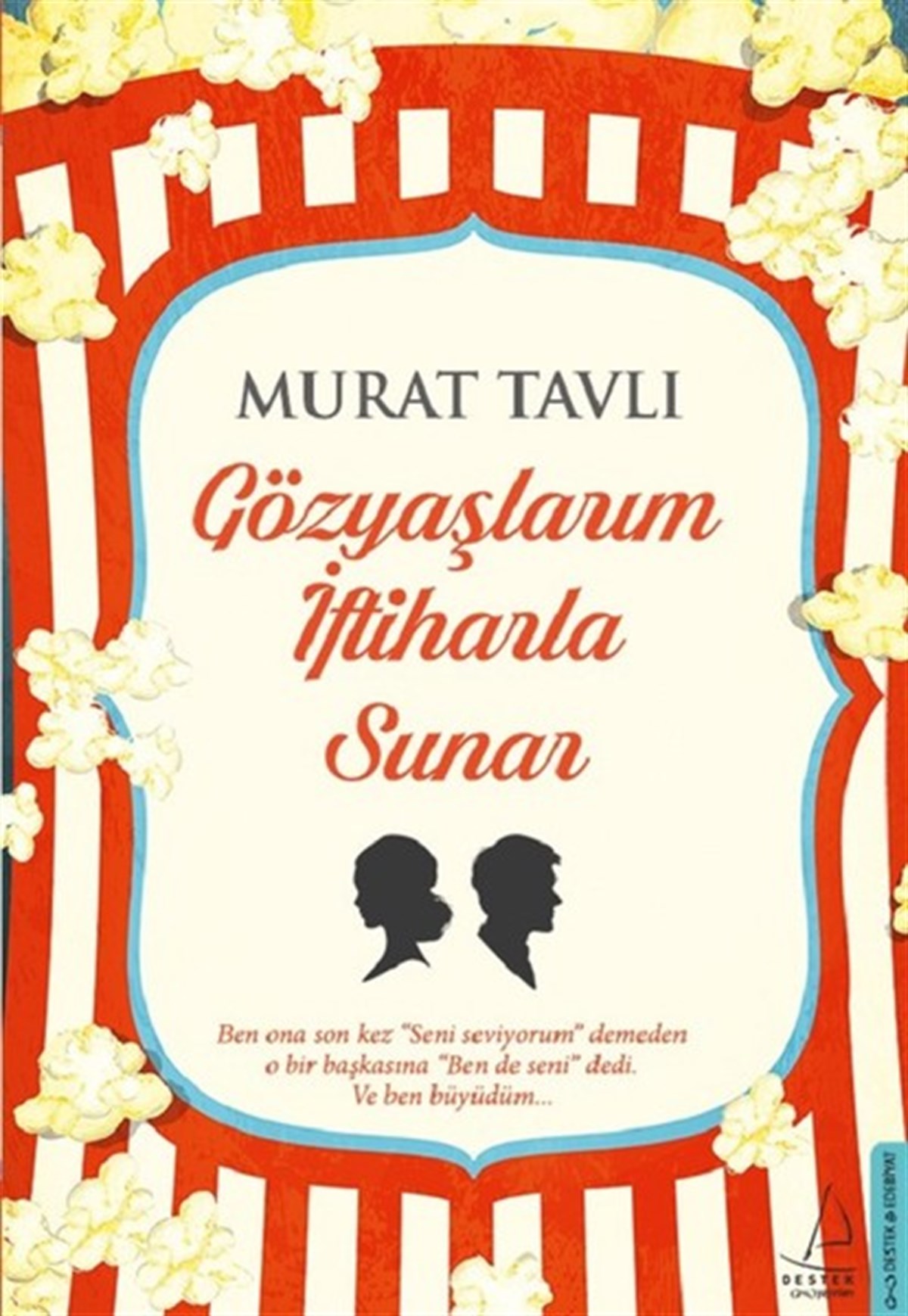 Murat TavlıDeneme KitaplarıGözyaşlarım İftiharla Sunar