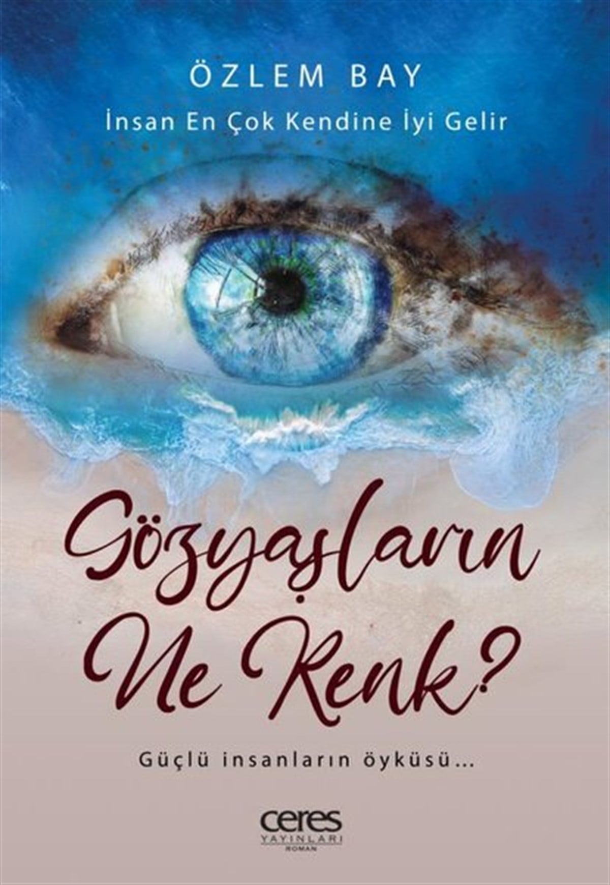Özlem BayTürkiye RomanGözyaşların Ne Renk?