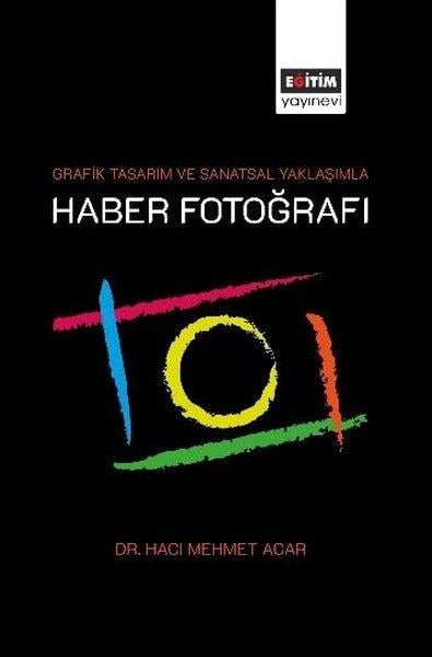 H. Mehmet AcarDigerGrafik Tasarım ve Sanatsal Yaklaşımla Haber Fotoğrafı