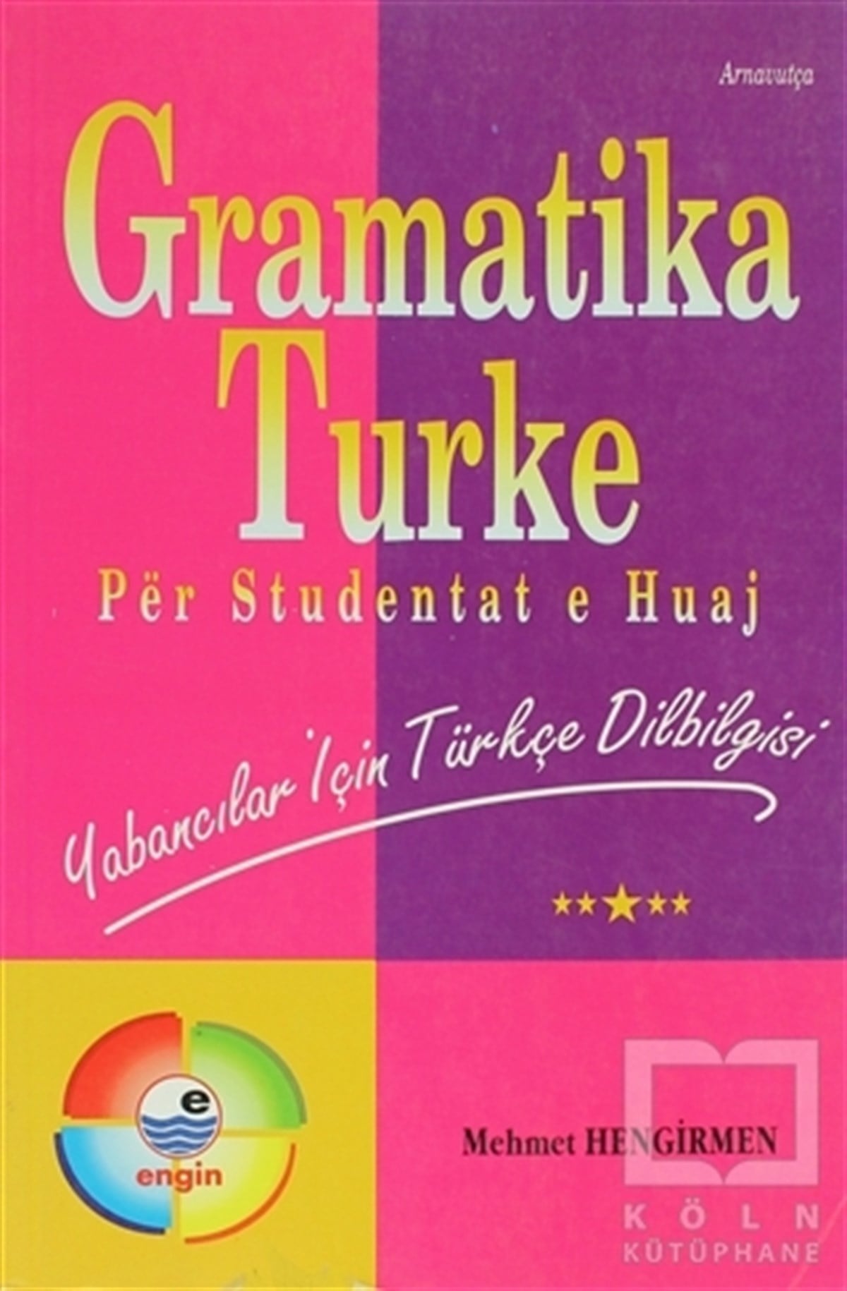 Mehmet HengirmenReferans - Kaynak KitapGramatika Turke (Arnavutça)