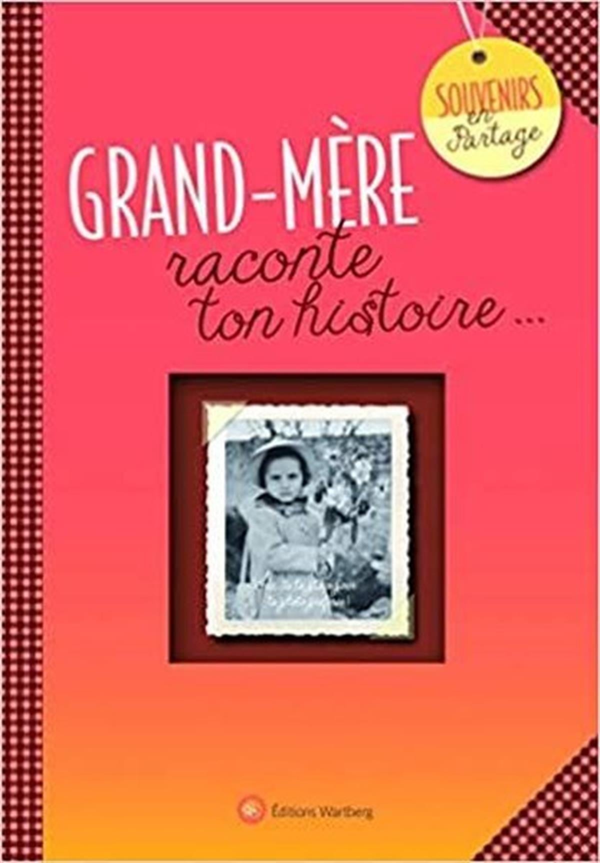 Graffart L.FrenchGRAND-MERE RACONTE TON HISTOIRE