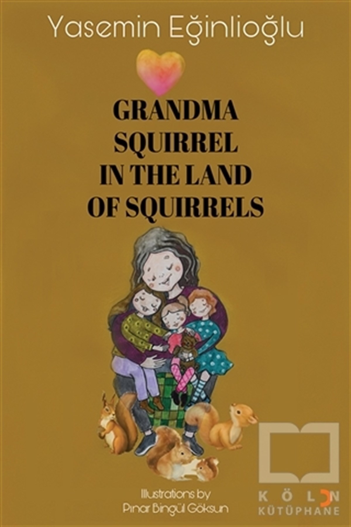 Yasemin EğinlioğluHikayelerGrandma Squirrel In The Land Of Squeirrels