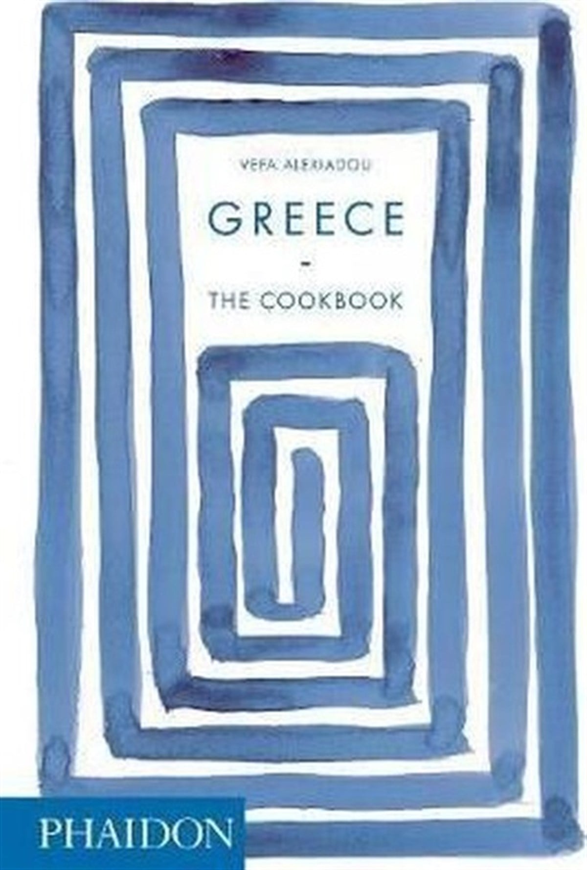Vefa AlexiadouFoodGreece: The Cookbook