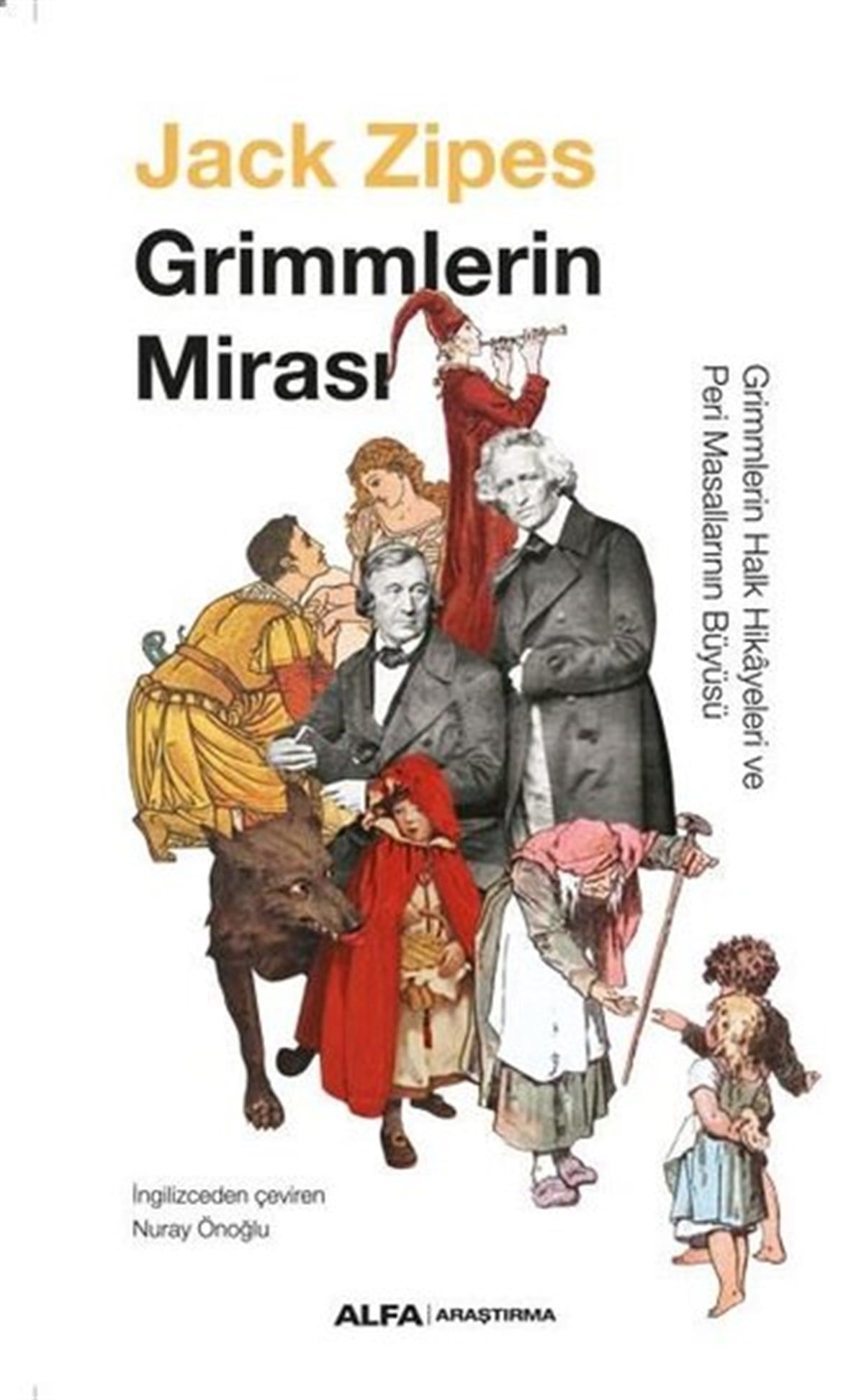 Jack ZipesEleştiri & Kuram & İnceleme KitaplarıGrimmlerin Mirası - Grimmlerin Halk Hikayeleri ve Peri Masallarının Büyüsü