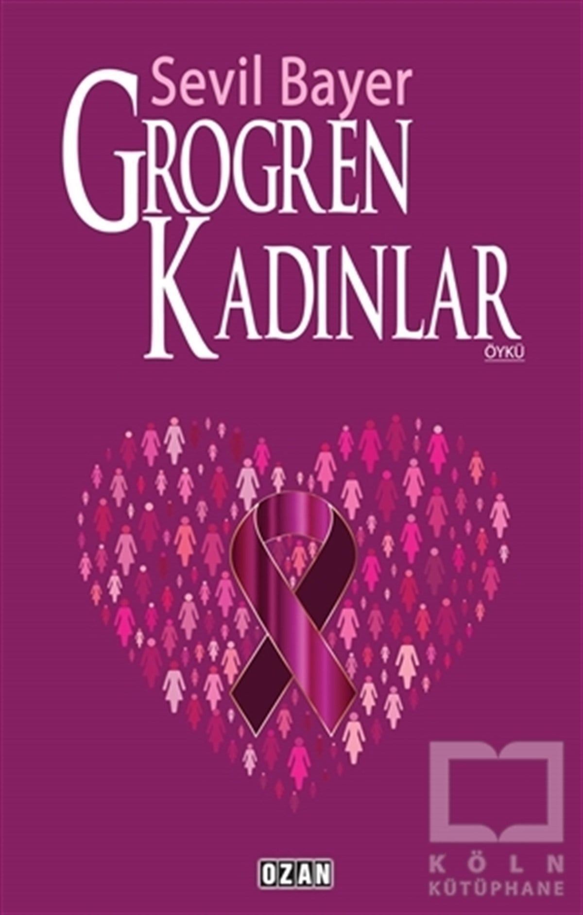 Sevil BayerHikaye (Öykü) KitaplarıGrogren Kadınlar