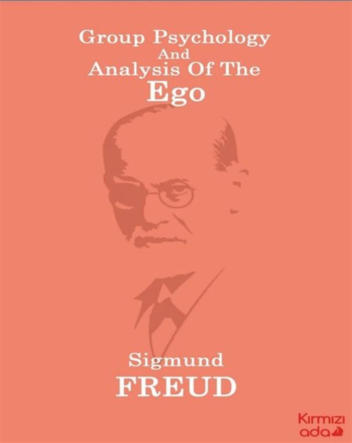 Sigmund FreudPhilosophyGroup Psychology and Analysis of the Ego